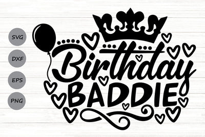 Birthday Baddie| Funny Birthday Girl SVG Cutting Files. SVG CosmosFineArt 