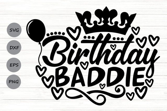 Birthday Baddie| Funny Birthday Girl SVG Cutting Files. SVG CosmosFineArt 