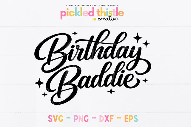Birthday Baddie SVG, Trendy Birthday Shirt SVG SVG Pickled Thistle Creative 
