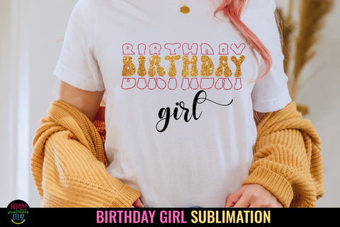 Birthday Girl Sublimation I Birthday Tshirt Sublimation PNG SVG Happy Printables Club 
