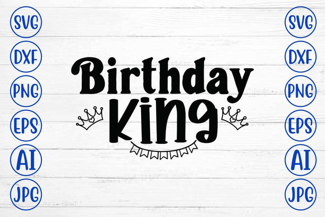 Birthday King SVG Cut File SVG Syaman 