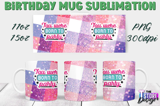 Birthday Mug Sublimation | 11 Oz 15 Oz Mug Sublimation | PNG File Sublimation The T Store Design 