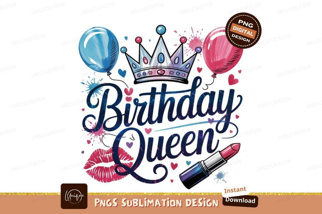 Birthday Queen Sublimation Png Design Artwork Sublimation Designangry 