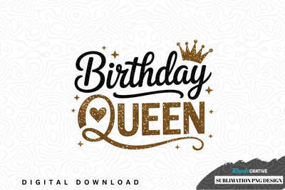 Birthday queen sublimation png design Sublimation Regulrcrative 