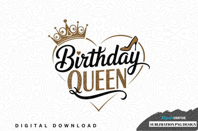 Birthday queen sublimation png design Sublimation Regulrcrative 
