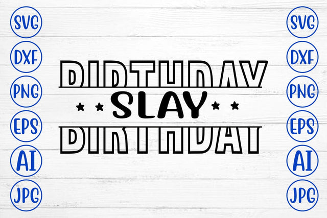 Birthday Slay SVG Syaman 