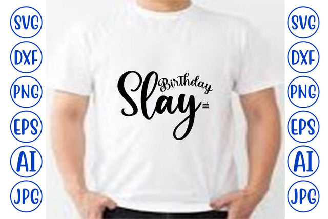 Birthday Slay SVG Syaman 