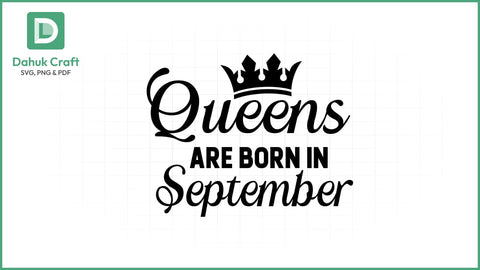 Birthday SVG – September Queen SVG PNG & EPS V1 SVG dahukdesign 