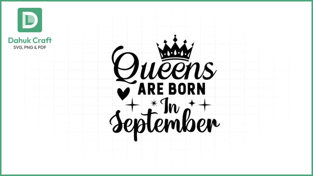 Birthday SVG – September Queen SVG PNG & EPS V3 SVG dahukdesign 