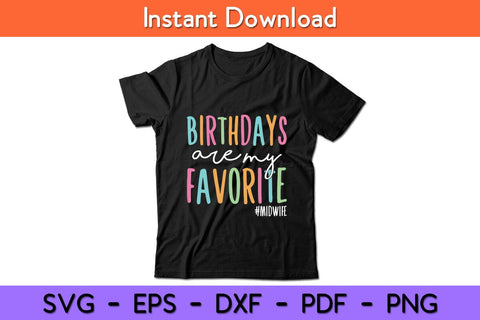 Birthdays Are My Favorite Funny Midwife Svg Design SVG artprintfile 