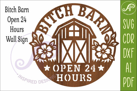 Bitch Barn Open 24 Hours SVG Funny Farmhouse Wall Sign Laser SVG APInspireddesigns 