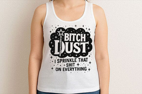 Bitch Dust Funny Quote PNG Design SVG BillahCrafts 