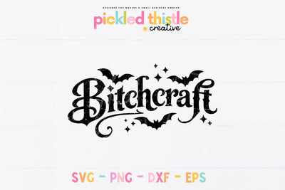 Bitchcraft SVG | Spooky Halloween png dxf eps SVG Pickled Thistle Creative 