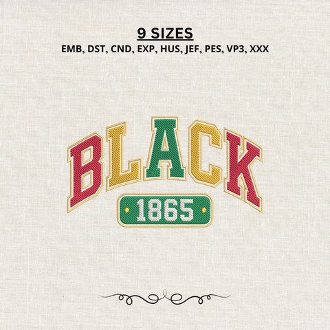 Black 1865 Embroidery Design – Black History Juneteenth Retro Varsity Lettering Machine Embroidery File Embroidery/Applique DESIGNS PatternFeed8 