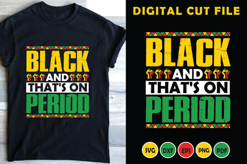 Black and That's on Period, Black History Month SVG SVG CraftLabSVG 