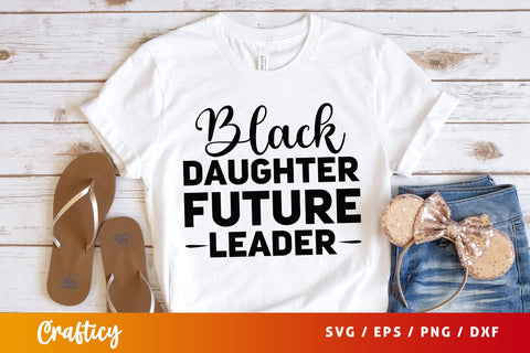 Black daughter future leader SVG Design SVG Designangry 