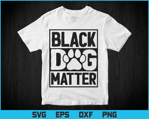 Black Dogs Matter Svg, Rescue Labs Labrador Mutt Shelter Puppies T-Shirt Design, Dog svg, Dog T-shirt Design Svg Cricut Cutting files SVG DesignDestine 