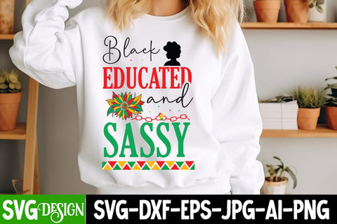 Black Educated And Sassy SVG Design, Juneteenth SVG Cut File, Juneteenth Sublimation Design, Juneteenth SVG Cut File, Juneteenth Sublimation Design, Black hIstory SVG Bundle , Black Woman SVG Design SVG BlackCatsMedia 