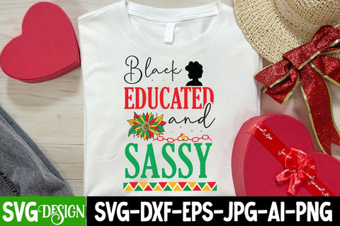 Black Educated And Sassy SVG Design, Juneteenth SVG Cut File, Juneteenth Sublimation Design, Juneteenth SVG Cut File, Juneteenth Sublimation Design, Black hIstory SVG Bundle , Black Woman SVG Design SVG BlackCatsMedia 