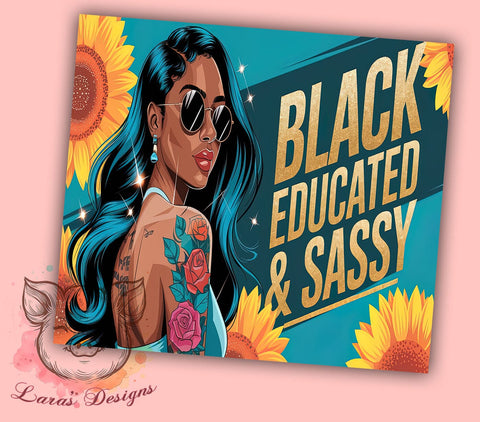 Black Educated Girl, Floral Tumbler Wrap, Sunflower Design, 20oz Tumbler PNG, Sublimation Art, Custom Tumbler, Digital Download Sublimation Lara' s Designs 