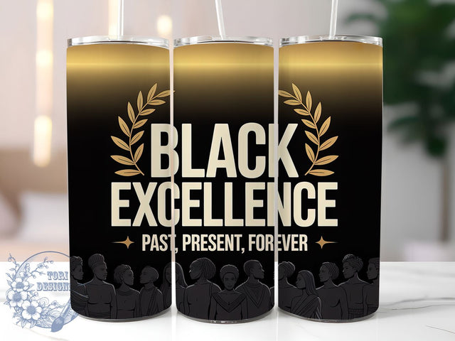 Black Excellence History Tumbler, Black Excellence, Past Present Future, Cultural Pride, African American, 20Oz Tumbler, Sublimation Wrap Sublimation ToriDesigns 
