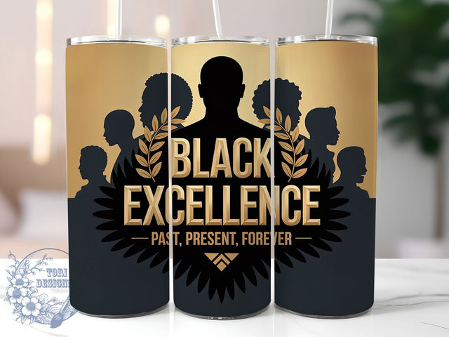 Black Excellence History Tumbler, Black Excellence, Past Present Future, Cultural Pride, African American, 20Oz Tumbler, Sublimation Wrap Sublimation ToriDesigns 