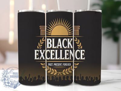Black Excellence Pride Tumbler Wrap, African American Pride PNG, Past Present Future Tumbler, 20oz Skinny Tumbler Design, Black History Sublimation Wrap, Cultural Pride Tumbler Sublimation ToriDesigns 