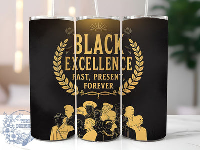 Black Excellence Pride Tumbler Wrap, African American Pride PNG, Past Present Future Tumbler, 20oz Skinny Tumbler Design, Black History Sublimation Wrap, Cultural Pride Tumbler Sublimation ToriDesigns 