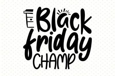Black Friday Champ SVG orpitasn 