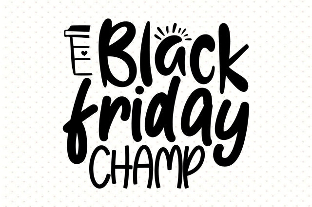 Black Friday Champ SVG orpitasn 