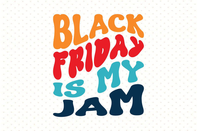 Black Friday is My Jam SVG orpitasn 