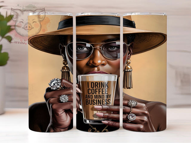 Black Girl Magic Coffee Tumbler, Coffee Lover Tumbler, 20oz Sublimation Wrap, I Mind My Business Cup, Sassy Quote Drinkware, Confident Woman Design, Empowerment Tumbler Wrap Sublimation Lara' s Designs 