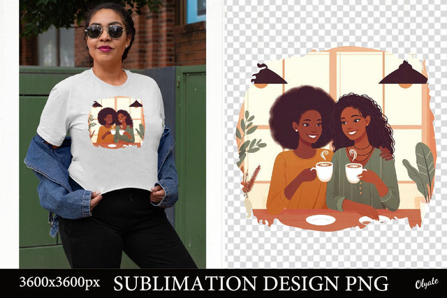 Black Girl with Coffee Sublimation PNG. Best Friends PNG Sublimation Olga Terlyanskaya 