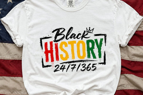 Black History 24 7 365 PNG Shirt Design SVG DesignDestine 