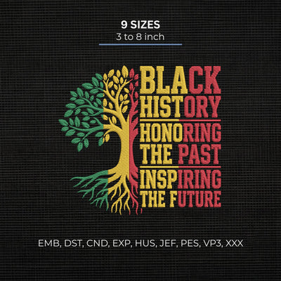 Black History Embroidery Design – Honoring the Past Inspiring the Future Tree of Life Black History Month Machine Embroidery File Embroidery/Applique DESIGNS PatternFeed8 