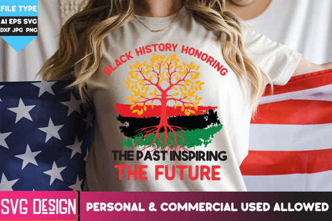 Black History Honoring the past Inspiring the Future SVG ,Black History Honoring the past Inspiring the Future Sublimation PNG SVG BlackCatsMedia 