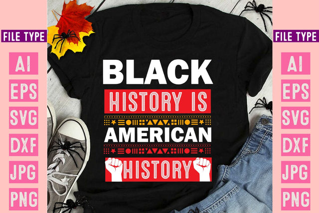 Black History is American History SVG ,Black History Month SVG Cut File,Black History Month T-Shirt Design,Black History Month SVG Bundle,lives matter t-shirt Design,Black History Month SVG Cut File, Black History Month SVG Design, Juneteenth SVG SVG BlackCatsMedia 