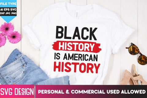 Black History is American History SVG Cut File, Black History is American History Sublimation PNG,Black History Month SVG,Black History Month Sublimation PNG, Black History Quotes,Black History SVG Cut Files, Juneteenth SVG Cut Files SVG BlackCatsMedia 