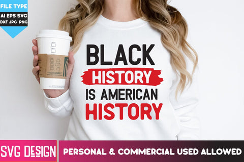 Black History is American History SVG Cut File, Black History is American History Sublimation PNG,Black History Month SVG,Black History Month Sublimation PNG, Black History Quotes,Black History SVG Cut Files, Juneteenth SVG Cut Files SVG BlackCatsMedia 