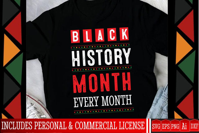 Black History Month Every Month SVG Design,Black History Month SVG Design,Black History Month T-Shirt Design, black lives matter t-shirt bundles,greatest black history month bundles SVG BlackCatsMedia 