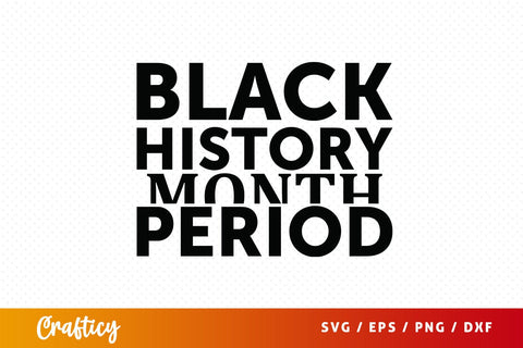 Black history month period SVG Design SVG Designangry 