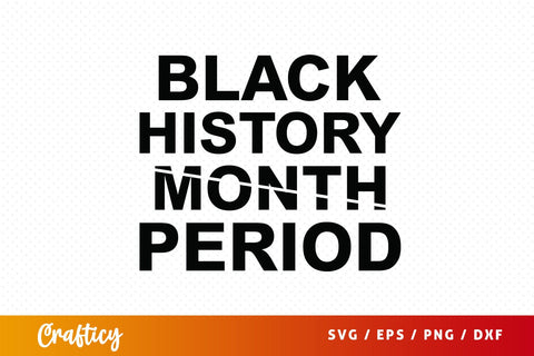 Black history month period SVG Design SVG Designangry 