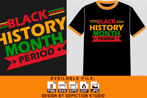 Black History Month Period T-Shirt, Pride Month Shirt Print Template Sketch DESIGN Depiction Studio 