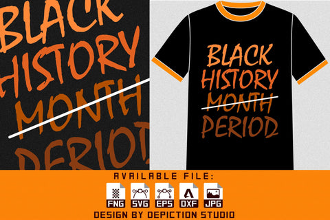 Black history Month Period T-Shirt, Pride Month Shirt Print Template Sketch DESIGN Depiction Studio 