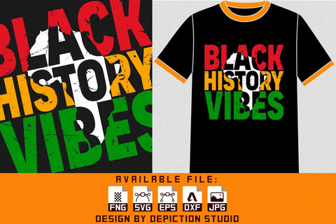 Black history Vibes T-Shirt, Pride Month Shirt, Black History Shirt Print Template Sketch DESIGN Depiction Studio 