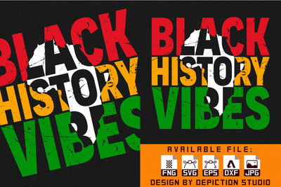 Black history Vibes T-Shirt, Pride Month Shirt, Black History Shirt Print Template Sketch DESIGN Depiction Studio 