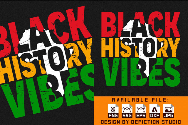 Black history Vibes T-Shirt, Pride Month Shirt, Black History Shirt Print Template Sketch DESIGN Depiction Studio 