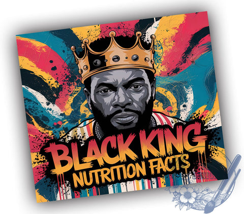 Black King, Nutrition Facts Tumbler, 20oz Sublimation, Health Awareness, Fitness Drinkware, Black Culture, Wellness Designs, Inspirational Tumblers Sublimation ToriDesigns 