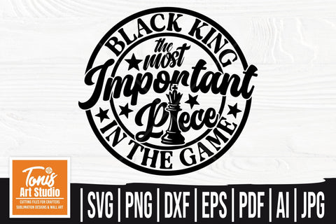 Black King SVG, Fathers Day Svg, Juneteenth Svg, Png, Black Man Svg, Most Important Piece, African American, Cricut, Silhouette Cut Files SVG TonisArtStudio 