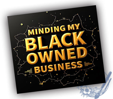 Black Owned Business 20oz Tumbler, Black History Month, Tumbler Wrap, Sublimation Design, 20oz Tumbler, African American Pride, Custom Drinkware Sublimation ToriDesigns 